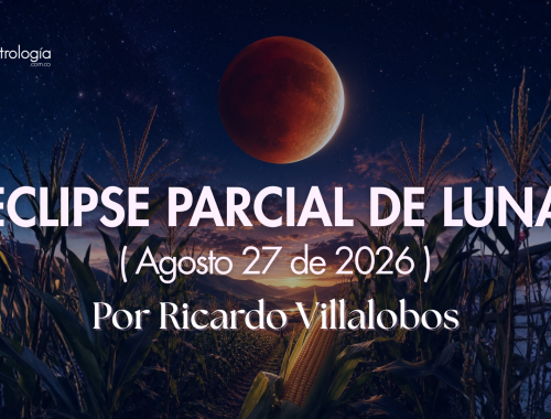 UNA LUNA ROJIZA QUE SE ECLIPSA ANTE LA MIRADA HUMANA (Agosto 27 de 2026)