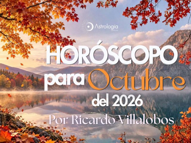 HORÓSCOPO PARA OCTUBRE DEL 2026