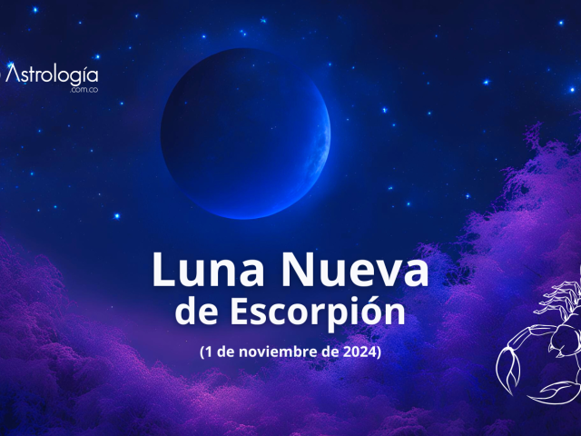 Luna Nueva De Escorpión (noviembre 1 de 2024)