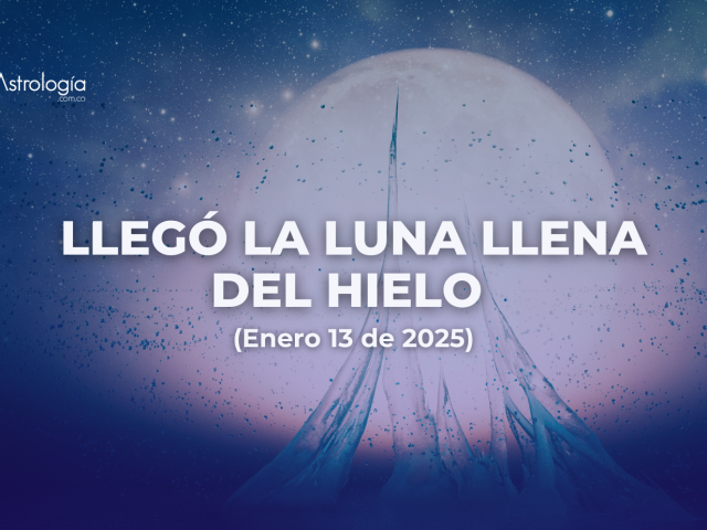 LLEGÓ LA LUNA LLENA DE HIELO (ENERO 13 DE 2025)