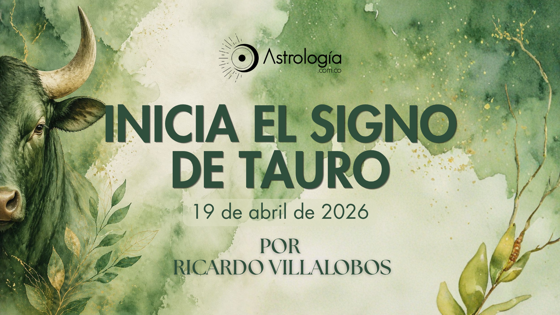 INICIA EL SIGNO DE TAURO (19 de abril de 2026)