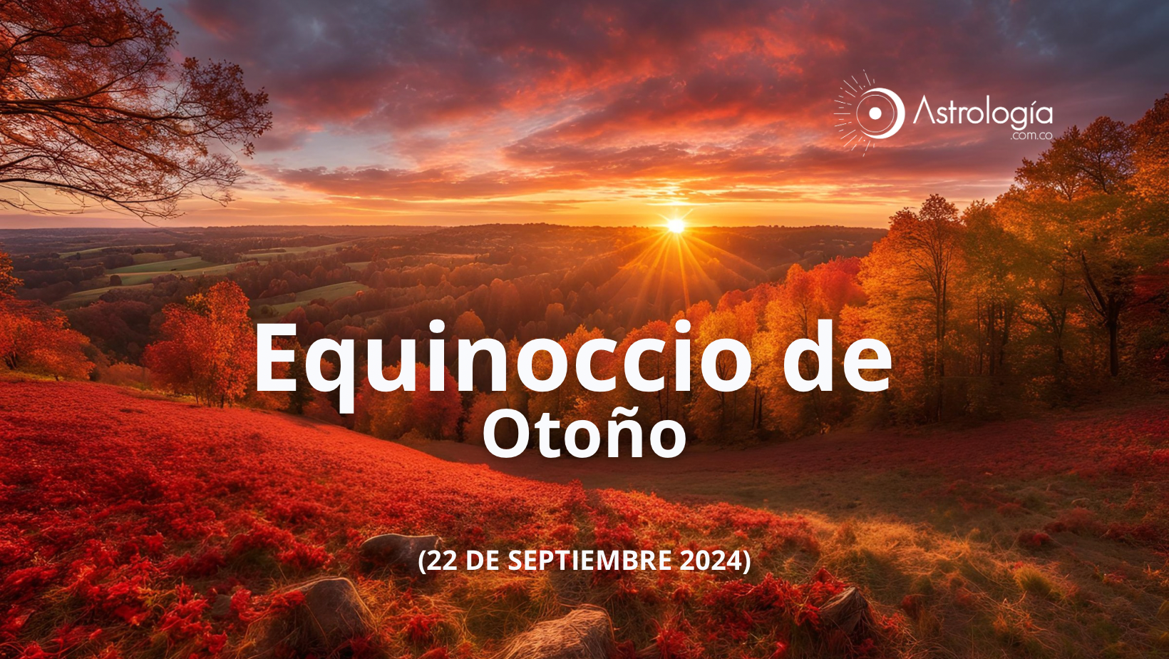 Llegó El Equinoccio De Otoño (22 de septiembre del 2024)