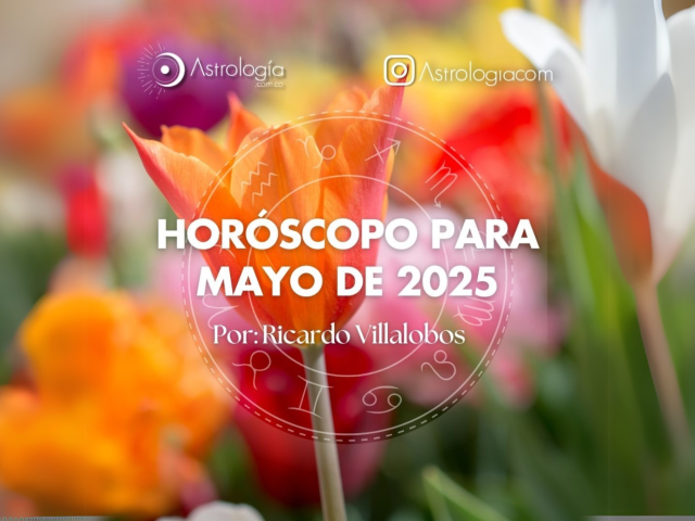 HORÓSCOPO PARA MAYO DE 2025