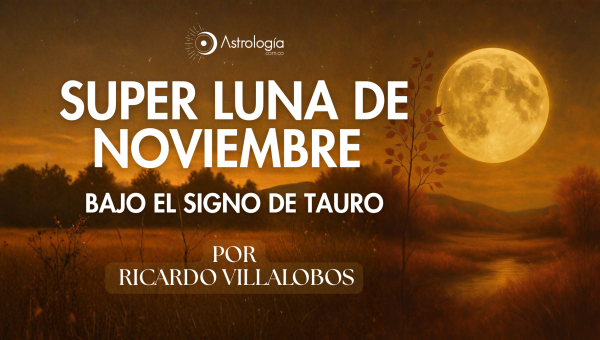 Super Luna De Noviembre Bajo El Signo De Tauro (05 Noviembre 2025)