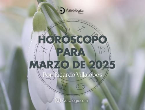 HORÓSCOPO PARA MARZO DE 2025