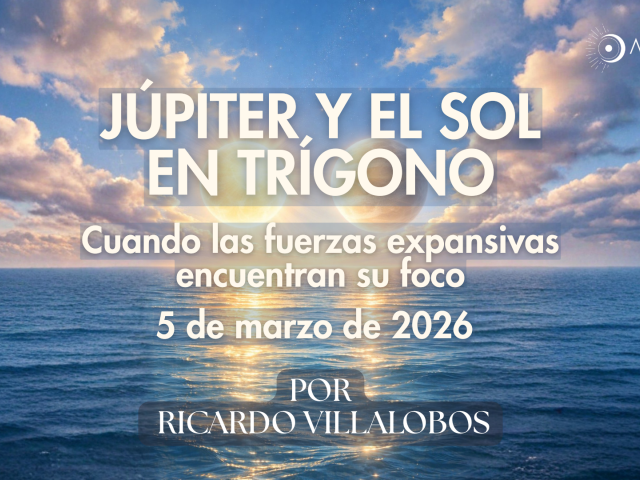 JÚPITER Y EL SOL EN TRÍGONO (05 de marzo de 2026)