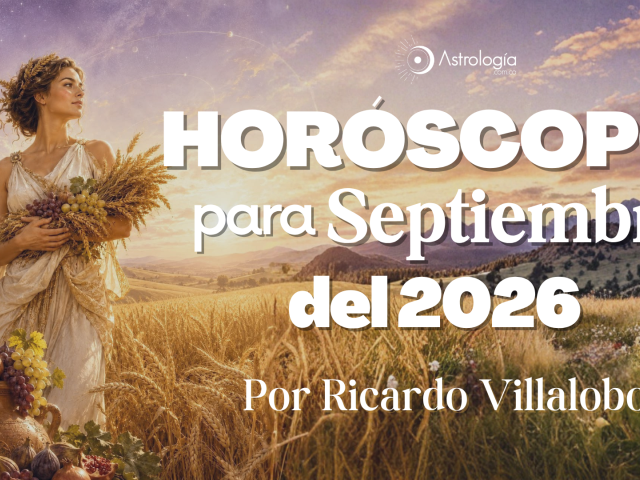 HORÓSCOPO PARA SEPTIEMBRE DEL 2026