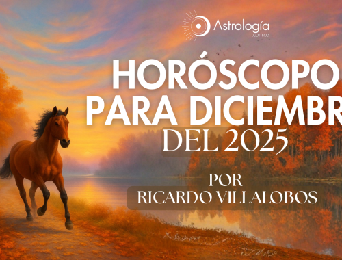 HORÓSCOPO PARA DICIEMBRE DEL 2025