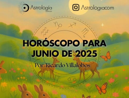 HORÓSCOPO PARA JUNIO DEL 2025