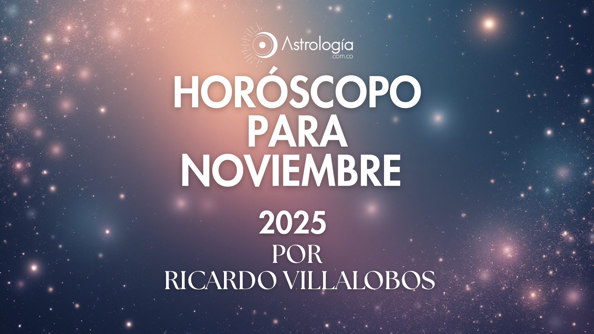 HORÓSCOPO PARA NOVIEMBRE DEL 2025