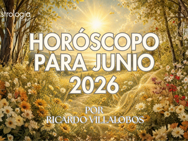 HORÓSCOPO PARA JUNIO DEL 2026